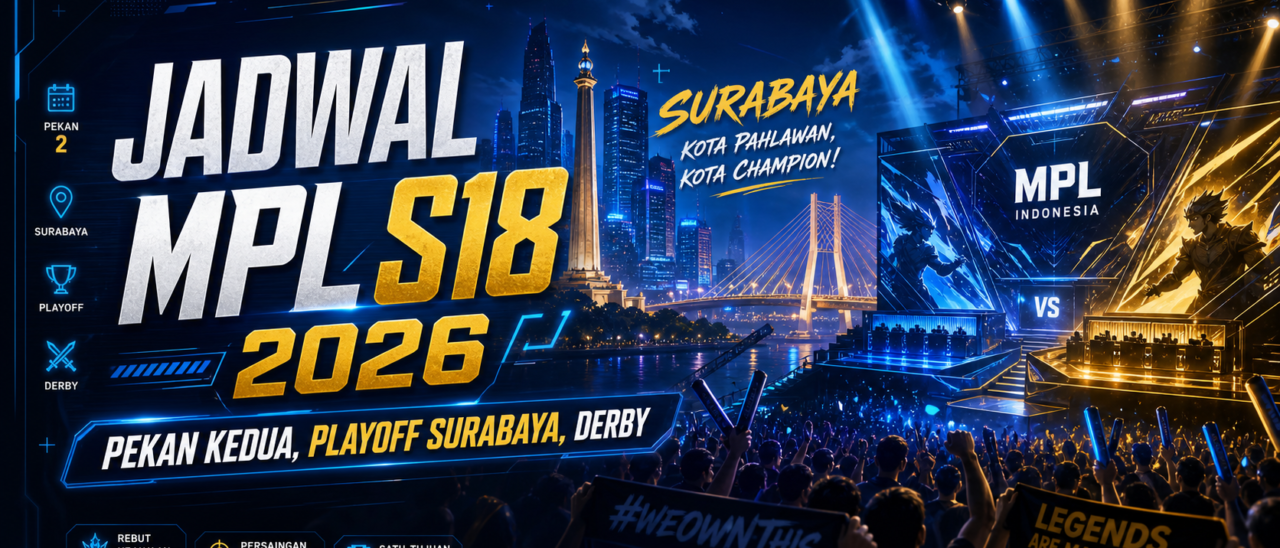 Jadwal MPL S18 2026: Pekan Kedua, Playoff Surabaya, Derby