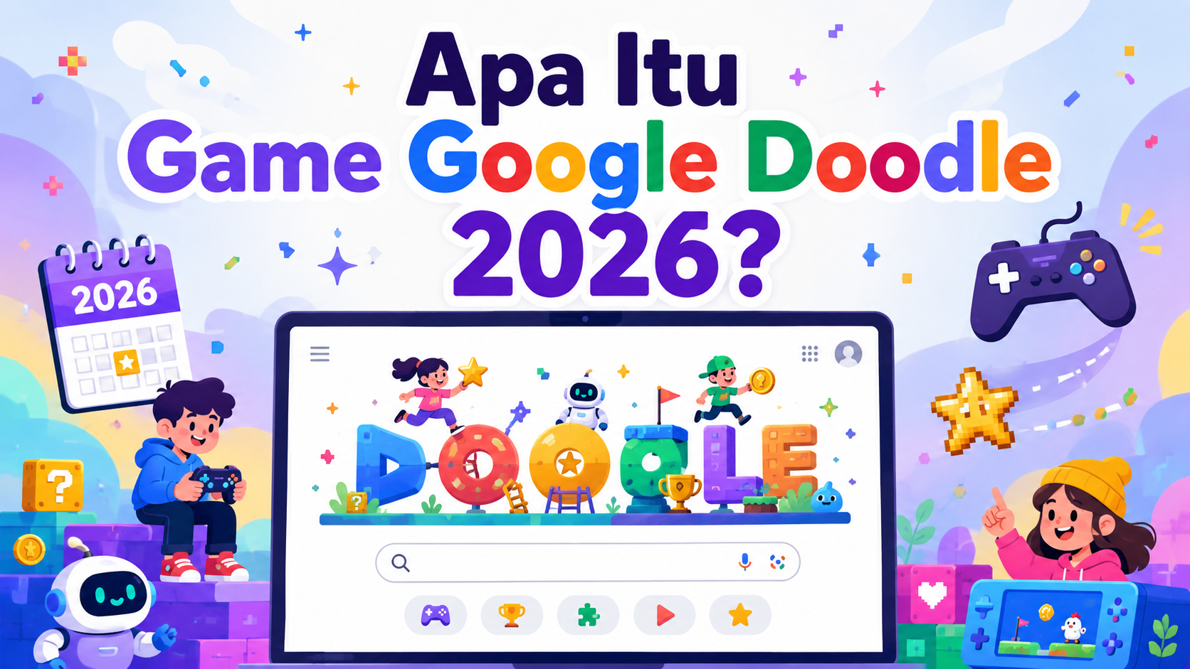 Apa Itu Game Google Doodle 2026? - google