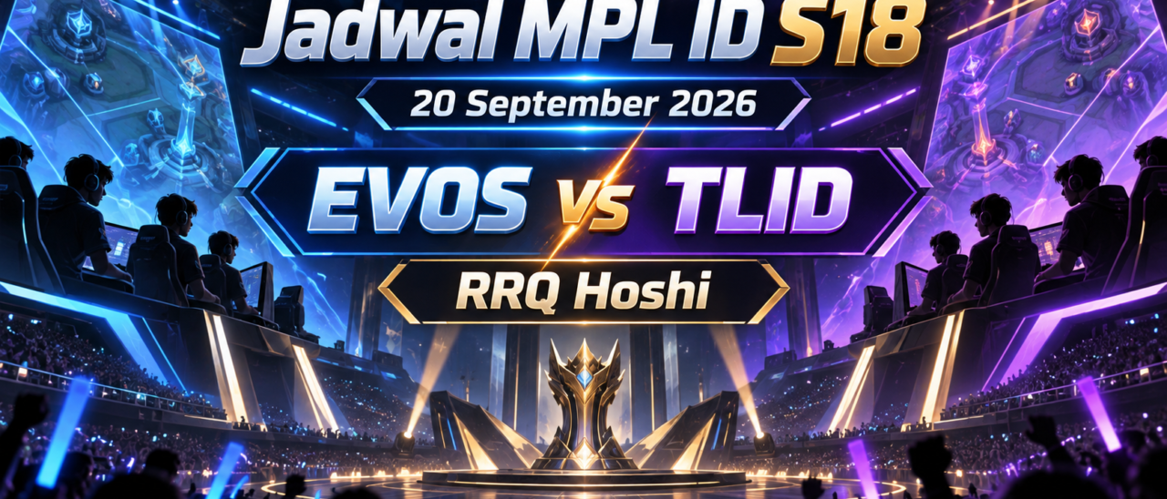 Jadwal MPL ID S18 20 September 2026: EVOS Vs TLID dan RRQ Hoshi