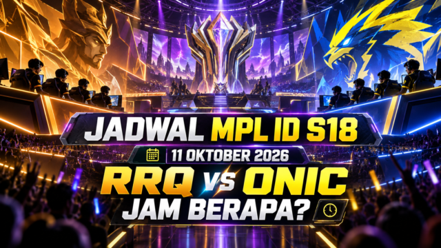 Jadwal MPL ID S18 11 Oktober 2026: RRQ vs ONIC Jam Berapa?